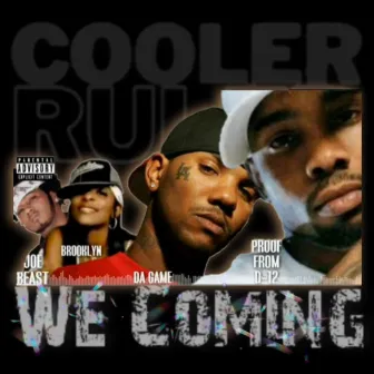 We Coming (Brooklyn, Joe Beast, Game, Proof) by Cooler Ruler