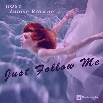 Just Follow Me by Louise Browne