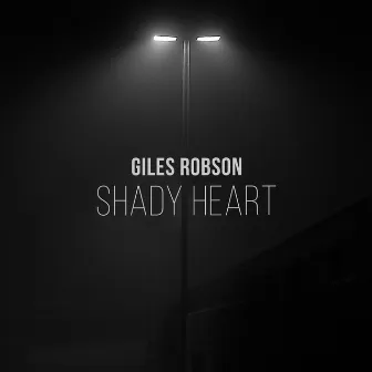 Shady Heart by Giles Robson