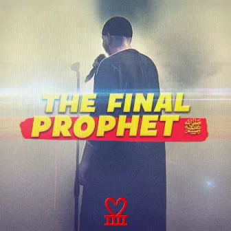 The Final Prophet ﷺ by Myke Rook