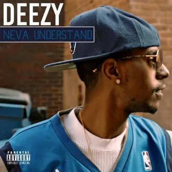 Neva Understand by Deezy