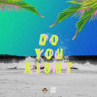 Do You Right by Don Kon