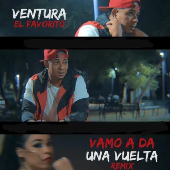 Vamos a Da una Vuelta (Remix) by Ventura El Favorito