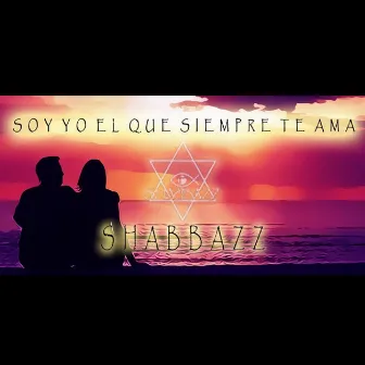 Soy Yo el que Siempre Te Ama by Shabbazz