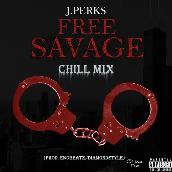 Free Savage (ChillMix) by J.Perks