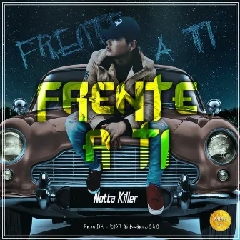 Frente a Ti by Notta Killer