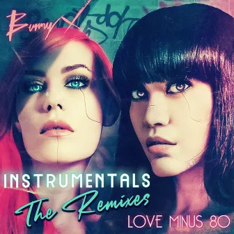 Love Minus 80 (The Remixes) [Instrumentals] by Bunny X