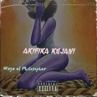 Akifika Kejani by Waya el Philosopher