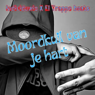 Moordkuil van je hart by El Trappo beats