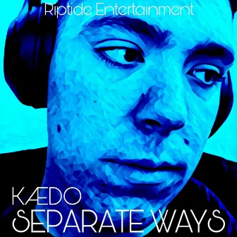 Separate Ways by KÆDO