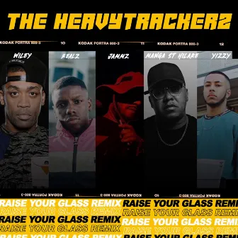 Raise Your Glass (Remix) by The Heavytrackerz