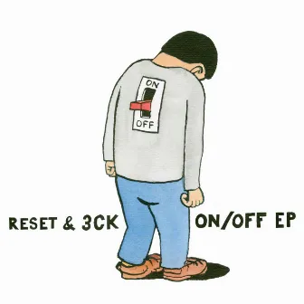 ON/OFF EP (ReSeT & 3CK) by Reset Rst