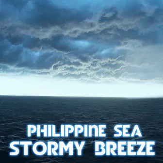 Philippine Sea Stormy Breeze by Weather Storms