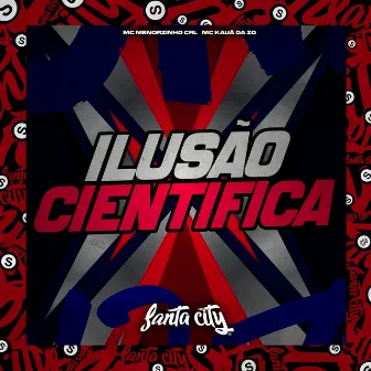 Ilusão Cientifica by Mc Menorzinho Crl