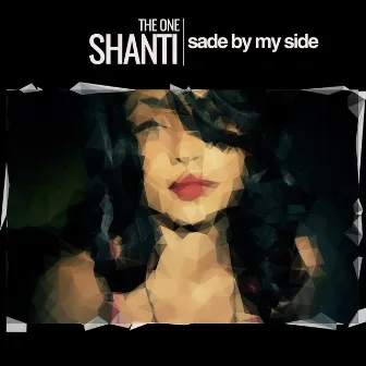 Sade by my Side by The One Shanti