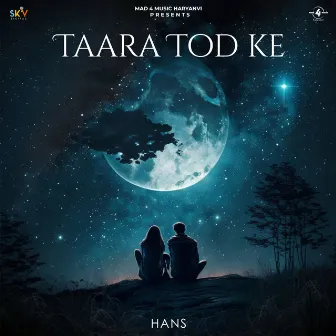 Taara Tod Ke by Hans