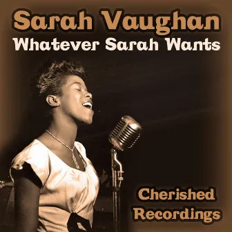 Whatever Sarah Wants by Sarah Vaughan