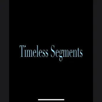 Timeless Segments by Kenny Duke