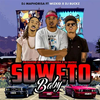 Soweto Baby (feat. DJ Buckz & Wizkid) by DJ Maphorisa