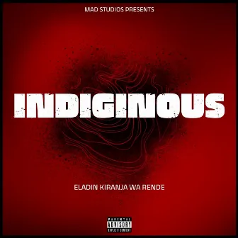 Indeginous by Eladin Kiranja Wa Rende