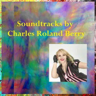 Charles Roland Berry (Original Motion Picture and TV Soundtracks) by Charles Roland Berry