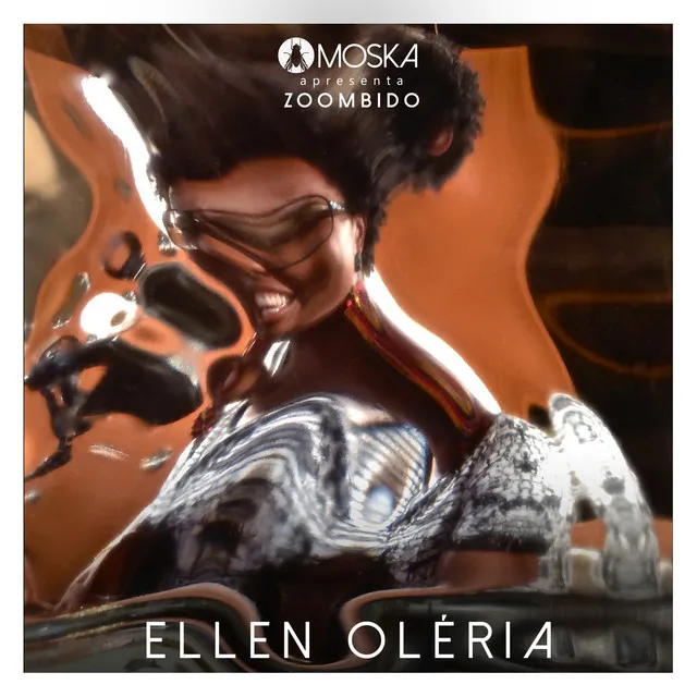 Moska Apresenta Zoombido: Ellen Oléria