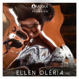 Moska Apresenta Zoombido: Ellen Oléria by Ellen Oléria