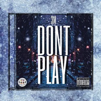 Don't Play by Young EZ