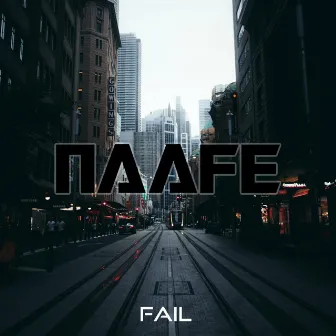 Fail by Naafe