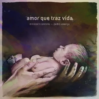 Amor Que Traz Vida by Ministério Sintonia