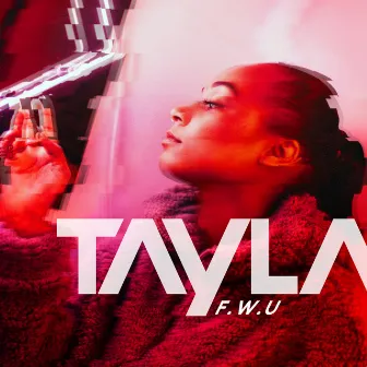 F.W.U. by Tayla