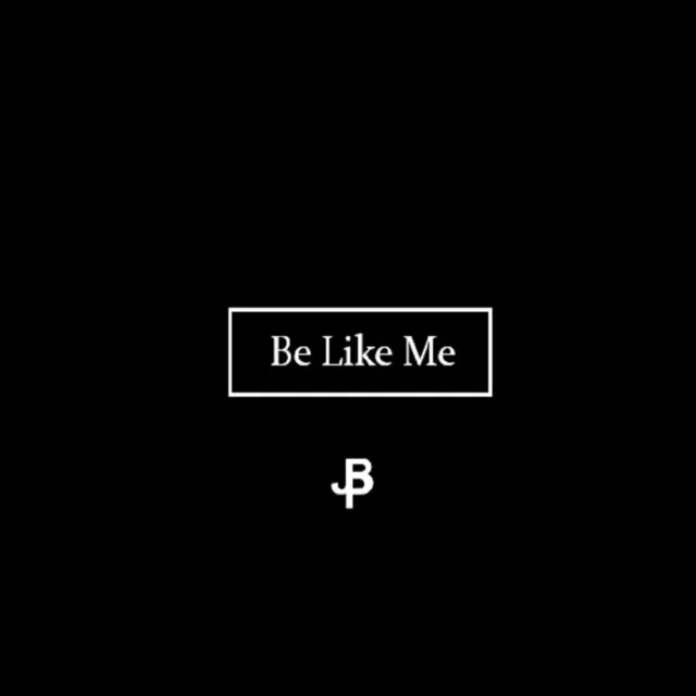 Be Like Me