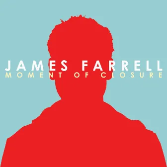 Moment of Closure by James Farrell