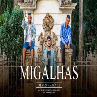 Migalhas by Tal Vez 031