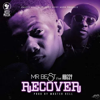 Recover (feat. Abizzy) by Mr. BEST