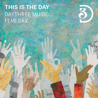 This is The Day by Femi Sax