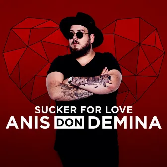 Sucker For Love by Anis Don Demina