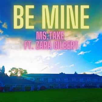 Be Mine by Ms.Take