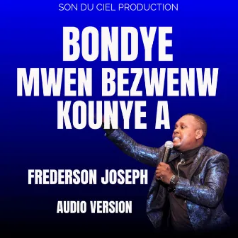 Bondye Mwen Bezwen w Kounye a by Frederson Joseph