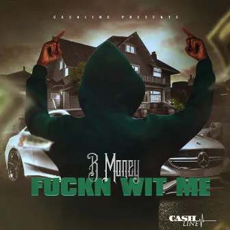 Fuckn Wit Me by BMoney