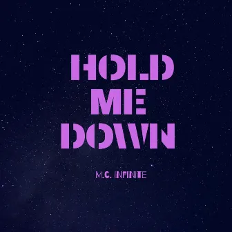 Hold Me Down by M.C. Infinite