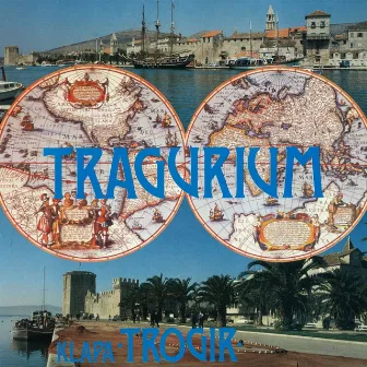 Tragurium by Klapa Trogir