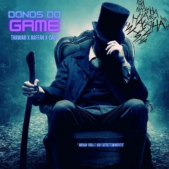 Donos Do Game by Raffah