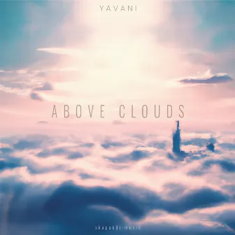 Above Clouds by Yavani