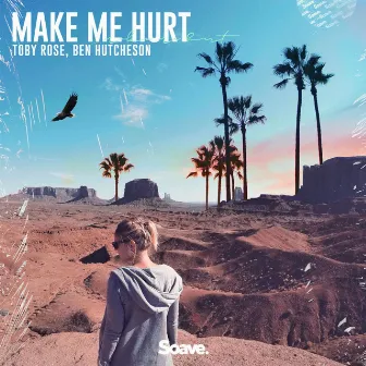 Make Me Hurt by Toby Rose