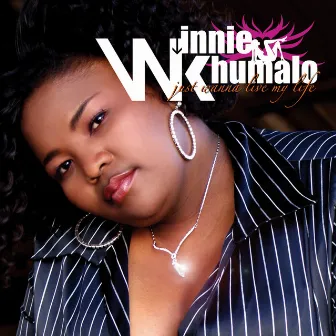 Just Wanna Live My Life by Winnie Khumalo