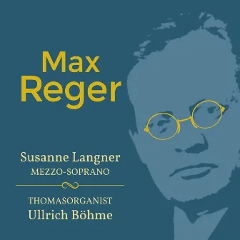 Max Reger: Geistliche Lieder (Orgelfantasien aus der Thomaskirche Leipzig) by Susanne Langner