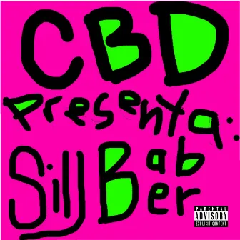 Cbd Presenta: $Ill B4B3R Phnky Chet by $ill B4ber