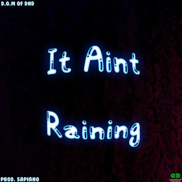 It Ain't Raining