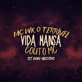 VIDA MANSA by MC WK O Terrivel